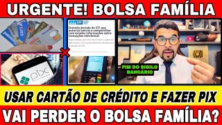 QUEM FIZER PIX OU USAR CARTÃO DE CRÉDITODÉBITO VAI PERDER O BOLSA FAMÍLIA STF AUTORIZOU [upl. by Liatnahs]