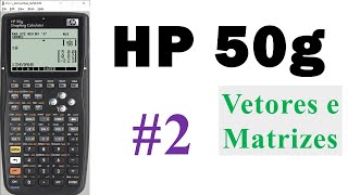 HP 50g 2 Vetores e Matrizes [upl. by Sarena]