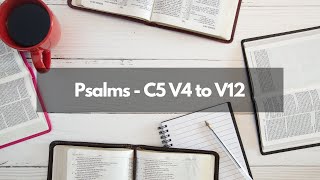 Bible Study  Psalms C5 V4 to V12 [upl. by Johnsten216]