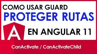 🔒PROTEGIENDO RUTAS en Angular 11 GUARDS ¿Cómo proteger rutas en angular 11🔒CURSO 𝐀𝐍𝐆𝐔𝐋𝐀𝐑 😎 [upl. by Inaleon]