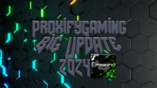 ProxifyGaming Big Channel Update 2024 [upl. by Gninnahc]