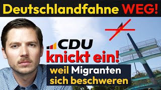 Deutschlandfahne plötzlich WEG  Patriotische CDU knickt vor Migranten ein [upl. by Neenad]