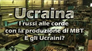 Ucraina I russi alle corde con la produzione di MBT e gli Ucraini [upl. by Yllom]