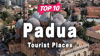 Top 10 Places to Visit in Padua  Italy  English [upl. by Pattin]