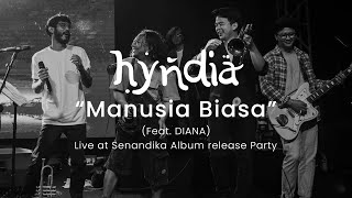 Hyndia x Diana  Manusia Biasa Live Senandika Album Release Party [upl. by Airdnal914]