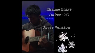 Risaune Bhaye  Sushant KC  RungUttam  Cover Version 🇳🇵 [upl. by Merralee]