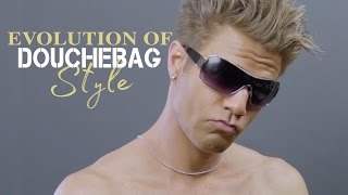 Evolution of Douchebag Style [upl. by Grodin820]