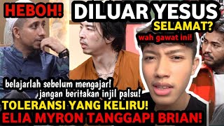 HEBOH BRIAN SIAWARTA DILUAR YESUS SELAMAT ELIA MYRON BEREAKSI [upl. by Nerland]