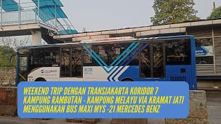 Weekend Sore FULL TRIP dari Kampung Rambutan ke Kampung Melayu dengan TransJakarta Koridor 7 [upl. by Nevah86]