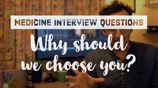 Medicine Interview Questions  How to answer quotWhy should we choose youquot [upl. by Accebor980]