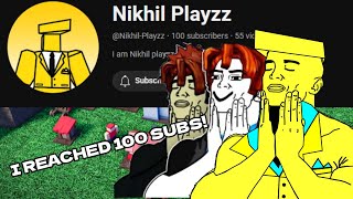 I REACHED 100 SUBS FINALLY [upl. by Nnalyrehc]