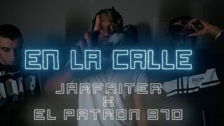 Jarfaiter x El Patron 970  EN LA CALLE  Prod Drippyvxn [upl. by Mobley]