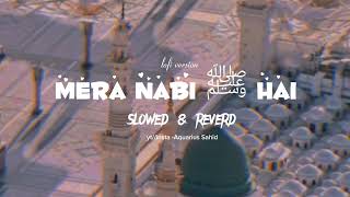 mera Nabi hai slowed reverd naatlofi version Nasheed [upl. by Nairot]