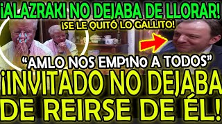 ¡ALAZRAKI NO DEJABA DE LLORAR SE LE QUITÓ LO GALLITO INVITADO NO DEJABA DE REIRSE quotAMLO NOS EMP1N0quot [upl. by Hoskinson]