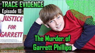 Trace Evidence  018  The Murder of Garrett Phillips [upl. by Hermia]