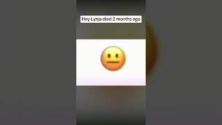 Lynja died 2 months ago such a long time emoji edit riplynja [upl. by Nnyrat]