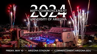 2024 The University of Arizonas 160th Commencement Ceremony [upl. by Samoht]