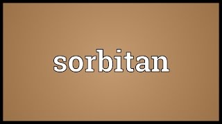 Sorbitan Meaning [upl. by Sairacaz]