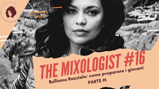 BULLISMO RAZZIALE PARTE 1 THE MIXOLOGIST 16 [upl. by Hailahk]