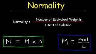 How To Calculate Normality amp Equivalent Weight For Acid Base Reactions In Chemistry [upl. by Ahsirek]