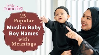 25 Popular MuslimIslamic Baby Boy Names with Meaning  Popular Muslim Boy Names  Islamic Boy Names [upl. by Eimas333]