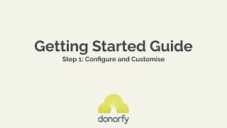 Donorfy  Getting Started Step 1 Configure and Customise [upl. by Mullane269]