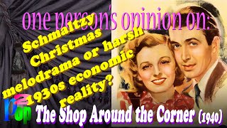 Schmaltzy Xmas melodrama or harsh 1930s economic reality A The Shop Around the Corner 1940 review [upl. by Neirol]