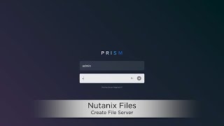 Nutanix Files  Create File Server [upl. by Charbonneau]