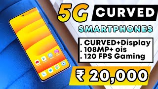 Top 5 Best Curved Display Phone Under 20000 in 2023  120FPS Gaming  Best 5g Phone Under 20k [upl. by Vihs816]