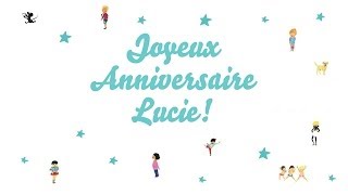 ♫ Joyeux Anniversaire Lucie ♫ [upl. by Adnilam]