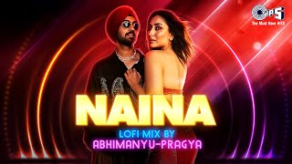 Naina Da Kehna Lofi Mix  Crew  Diljit Dosanjh Badshah  Tabu Kareena Kapoor Kapoor Kriti Sanon [upl. by Leahcimnhoj]