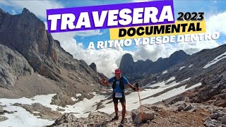 TRAVESERA 2023 Épica extrema y muy dura 74km 6 500  DOCUMENTAL trailrunning [upl. by Ibob]