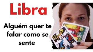 LIBRA ♎ Alguém quer te falar como se sente [upl. by Ednalrym]