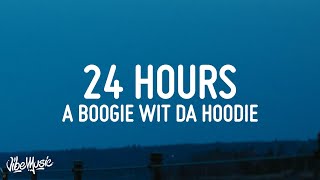 A Boogie Wit da Hoodie  24 Hours Lyrics [upl. by Arleyne]