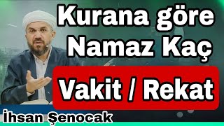 Kurana göre Namaz Kaç Vakit Namaz Kaç Rekattır İhsan Şenocak [upl. by Rehpatsirhc172]