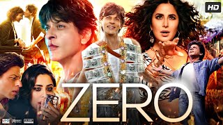 Zero Full Movie  Shah Rukh Khan  Anushka Sharma  Katrina Kaif  Salman Khan  Review amp Facts [upl. by Ailesor630]