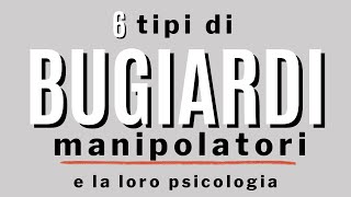 6 tipi di bugiardi manipolatori e la loro psicologia [upl. by Lanni]