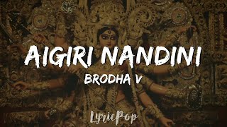 Brodha V  Aigiri Nandini Lyric Video [upl. by Nakeber]