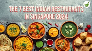 THE 7 BEST INDIAN RESTAURANTS IN SINGAPORE 2024 [upl. by Giarla]