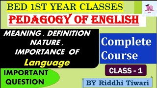 Pedagogy Of English Complete Course BEd 1st Year Class  MeaningDefinitionNature Of Language [upl. by Jeritah644]