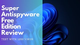 Super Antispyware Free Edition 10 Full review with malware test [upl. by Standush843]