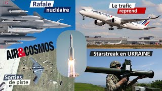 Le Rafale valide son missile nucléaire le trafic aérien reprend Starstreak en Ukraine  AirampCosmos [upl. by Brace]