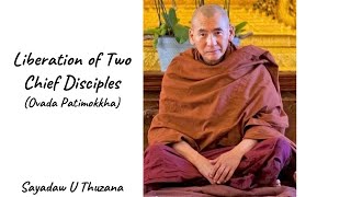 Liberation of Two Chief Disciples 23  Ovada Patimokkha  Sayadaw U Thuzana [upl. by Alina]