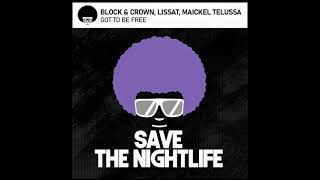 Block amp Crown Lissat Maickel Telussa  Got to Be Free [upl. by Xed]