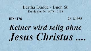 BD 6176  KEINER WIRD SELIG OHNE JESUS CHRISTUS [upl. by Crispas]