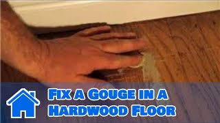 Hardwood Floor Cleaning amp Maintenance  How to Fix a Gouge in a Hardwood Floor [upl. by Synn414]