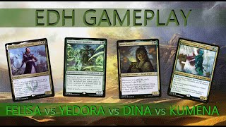 EDH GAME Felisa vs Yedora vs Dina vs Kumena [upl. by Imuya]