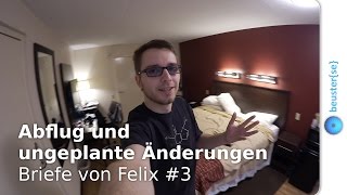 Abflug und ungeplante Reiseänderung  Briefe von Felix 3 HD [upl. by Letnom]