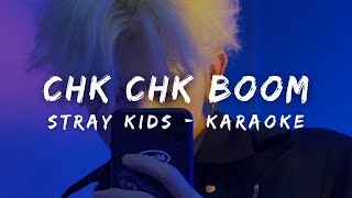 Stray Kids  Chk Chk Boom KARAOKE LYRICS [upl. by Nedi]