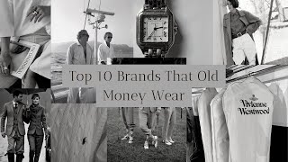 Top 10 Brands That Old Money Wear [upl. by Lissy]